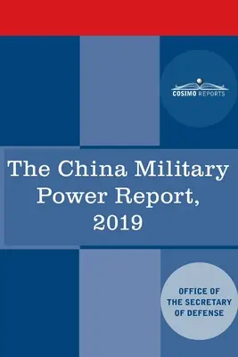 Rapporto sulla potenza militare della Cina: Sviluppi militari e di sicurezza che coinvolgono la Repubblica Popolare Cinese 2019 - The China Military Power Report: Military and Security Developments Involving the People's Republic of China 2019