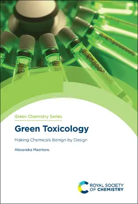 Tossicologia verde: Rendere le sostanze chimiche benigne con la progettazione - Green Toxicology: Making Chemicals Benign by Design