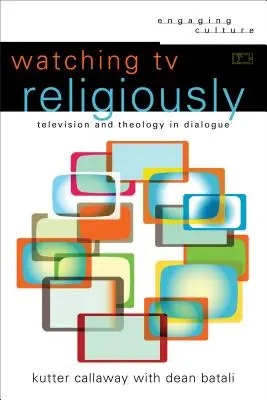 Guardare la TV in modo religioso: Televisione e teologia in dialogo - Watching TV Religiously: Television and Theology in Dialogue