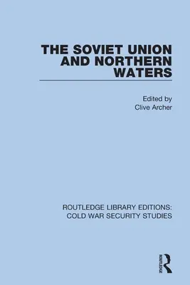 L'Unione Sovietica e le acque del Nord - The Soviet Union and Northern Waters