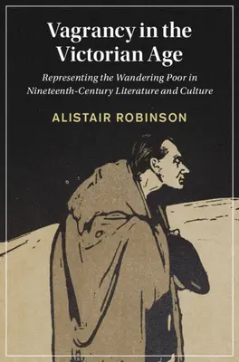 Il vagabondaggio nell'età vittoriana - Vagrancy in the Victorian Age