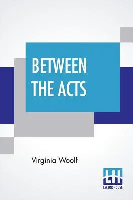 Tra gli atti - Between The Acts