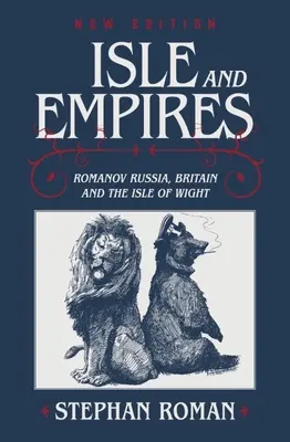 Isola e Imperi: La Russia dei Romanov, la Gran Bretagna e l'Isola di Wight - Isle and Empires: Romanov Russia, Britain and the Isle of Wight