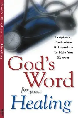 La parola di Dio per la tua guarigione: Scritture, confessioni e devozioni per aiutarvi a guarire - God's Word for Your Healing: Scriptures, Confessions and Devotions to Help You Recover