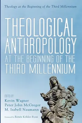 Antropologia teologica all'inizio del terzo millennio - Theological Anthropology at the Beginning of the Third Millennium