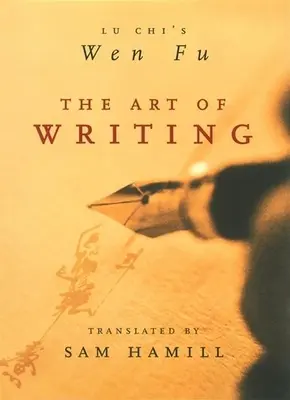 L'arte di scrivere: Il Wen Fu di Lu Chi - The Art of Writing: Lu Chi's Wen Fu