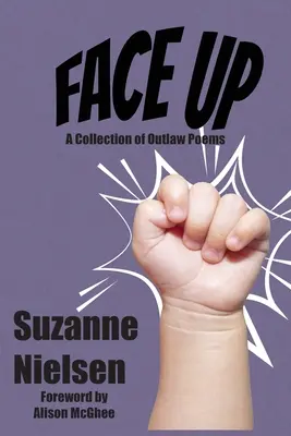 A faccia in su: una raccolta di poesie fuorilegge - Face Up: A Collection of Outlaw Poems