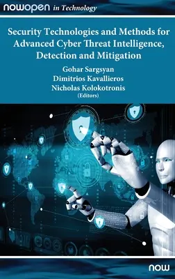 Tecnologie e metodi di sicurezza per l'intelligence, l'individuazione e la mitigazione delle minacce informatiche avanzate - Security Technologies and Methods for Advanced Cyber Threat Intelligence, Detection and Mitigation