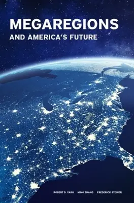 Megaregioni e futuro dell'America - Megaregions and America's Future