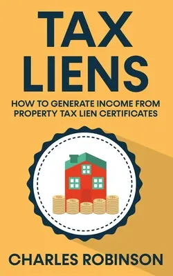 Crediti d'imposta: come generare reddito dai certificati di pegno sulle tasse di proprietà - Tax Liens: How To Generate Income From Property Tax Lien Certificates