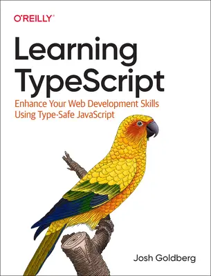 Imparare Typescript: Migliorare le proprie capacità di sviluppo web utilizzando JavaScript sicuro per i tipi di testo - Learning Typescript: Enhance Your Web Development Skills Using Type-Safe JavaScript