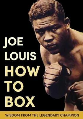 Come fare boxe con Joe Louis - Joe Louis' How to Box