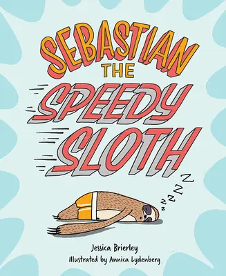 Sebastian il bradipo veloce - Sebastian the Speedy Sloth