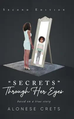 I segreti attraverso i suoi occhi: basato su una storia vera - Secrets Through Her Eyes: based on a true story