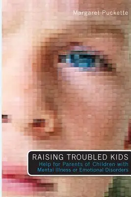 Crescere bambini problematici: I consigli dei genitori di bambini con malattie mentali o disturbi emotivi - Raising Troubled Kids: ADvice from Parents of Children With Mental Illness or an Emotional Disorder
