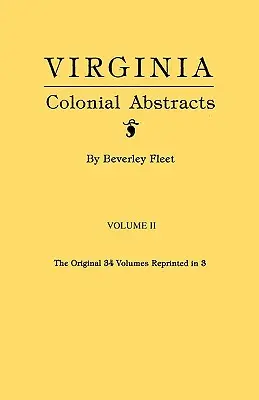 Estratti coloniali della Virginia. Volume II - Virginia Colonial Abstracts. Volume II