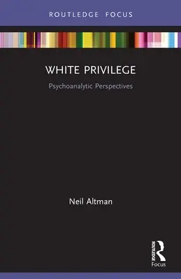 Il privilegio bianco: Prospettive psicoanalitiche - White Privilege: Psychoanalytic Perspectives