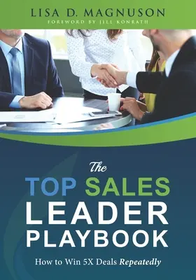 Il libro dei leader delle vendite TOP: Come vincere ripetutamente 5 volte gli accordi - The TOP Sales Leader Playbook: How to Win 5X Deals Repeatedly