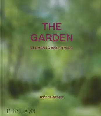 Il giardino: Elementi e stili - The Garden: Elements and Styles