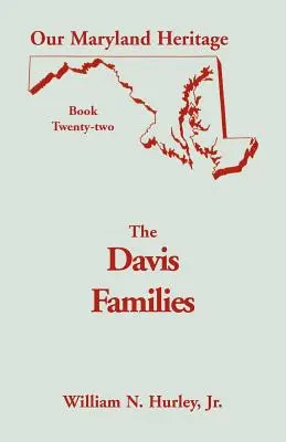 Il nostro patrimonio del Maryland, Libro 22: Le famiglie Davis - Our Maryland Heritage, Book 22: The Davis Families