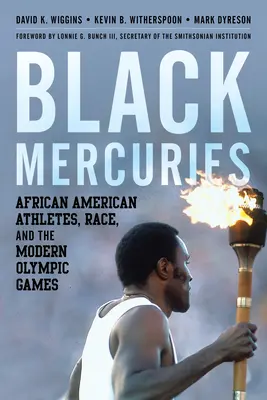 Mercurio nero: Atleti afroamericani, razza e giochi olimpici moderni - Black Mercuries: African American Athletes, Race, and the Modern Olympic Games