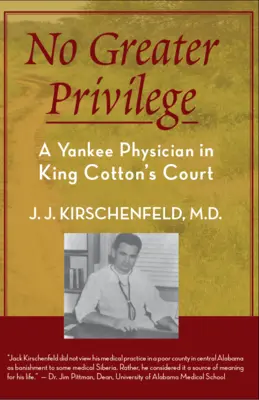Nessun privilegio più grande: Un medico yankee alla corte di re Cotton - No Greater Privilege: A Yankee Physician in King Cotton's Court