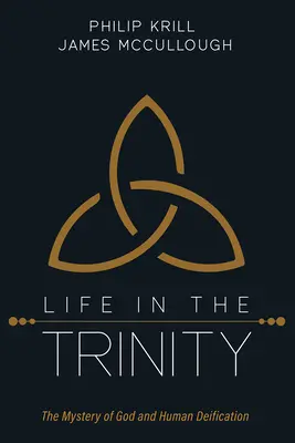 La vita nella Trinità: Il mistero di Dio e la deificazione umana - Life in the Trinity: The Mystery of God and Human Deification