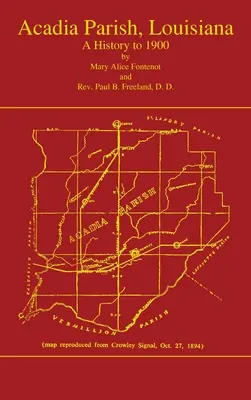 Parrocchia di Acadian, Louisiana: Una storia fino al 1900 (Volume 1): Una storia fino al 1900 - Acadian Parish, Louisiana: A History to 1900 (Volume 1): A History to 1900