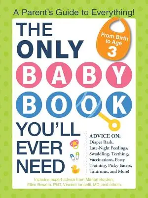 L'unico libro per bambini di cui avrete bisogno: Una guida per genitori su tutto! - The Only Baby Book You'll Ever Need: A Parent's Guide to Everything!