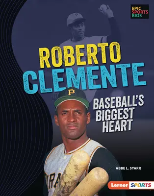 Roberto Clemente: Il cuore più grande del baseball - Roberto Clemente: Baseball's Biggest Heart