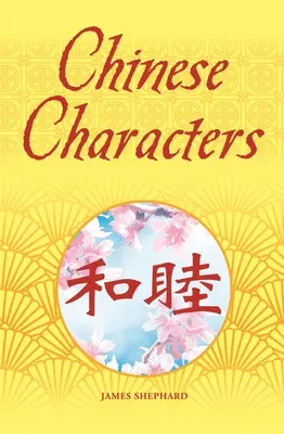Caratteri cinesi: Edizione Deluxe in valigetta - Chinese Characters: Deluxe Slipcase Edition