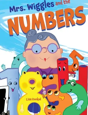 La signora Wiggles e i numeri: Libro di conteggio per bambini, libro illustrato di lettura matematica ad alta voce - Mrs. Wiggles and the Numbers: Counting Book for Children, Math Read Aloud Picture Book