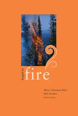 Forged in Fire: Saggi di scrittori dell'Idaho - Forged in Fire: Essays by Idaho Writers