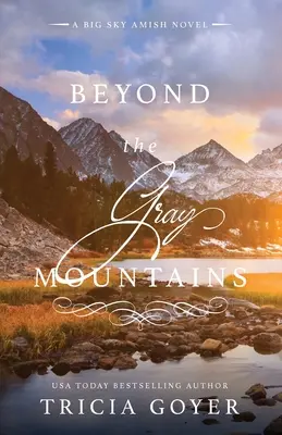 Oltre le montagne grigie: Un romanzo amish del Grande Cielo - Beyond the Gray Mountains: A Big Sky Amish Novel