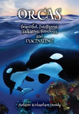 ORCAS - Bella, intelligente, chiacchierona, feroce, affascinante - ORCAS - Beautiful, Intelligent, Talkative, Ferocious, Fascinating