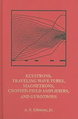 Klystron, tubi a onde convogliate, magnetron, amplificatori a campo incrociato e girtotroni - Klystrons, Traveling Wave Tubes, Magnetrons, Cross-Field Amplifiers, and Gyrtotrons