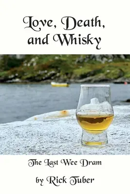 Amore, morte e whisky: l'ultimo bicchierino di vino - Love, Death, and Whisky: The Last Wee Dram