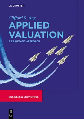 Valutazione applicata: Un approccio pragmatico - Applied Valuation: A Pragmatic Approach