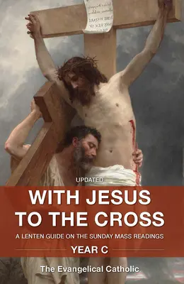 Con Gesù sulla croce: Guida quaresimale alle letture della Messa domenicale: Anno C - With Jesus to the Cross: A Lenten Guide on the Sunday Mass Readings: Year C