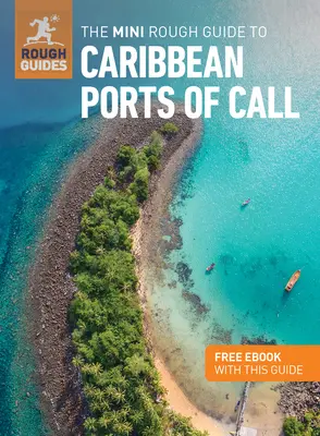 La Mini Guida Ruda ai porti di scalo dei Caraibi (Guida di viaggio con Ebook gratuito) - The Mini Rough Guide to Caribbean Ports of Call (Travel Guide with Free Ebook)