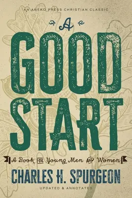 Un buon inizio: Un libro per giovani uomini e donne - A Good Start: A Book for Young Men and Women