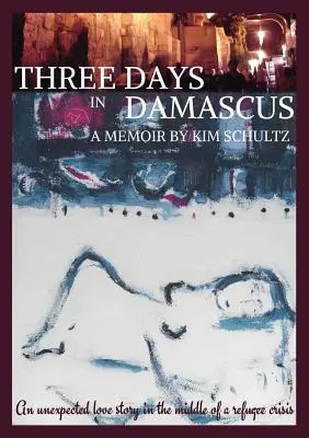 Tre giorni a Damasco: Un libro di memorie - Three Days in Damascus: A memoir