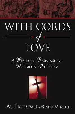 Con corde d'amore: Una risposta wesleyana al pluralismo religioso - With Cords of Love: A Wesleyan Response to Religious Pluralism