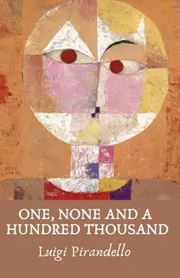 Uno, nessuno e centomila - One, None and a Hundred Thousand