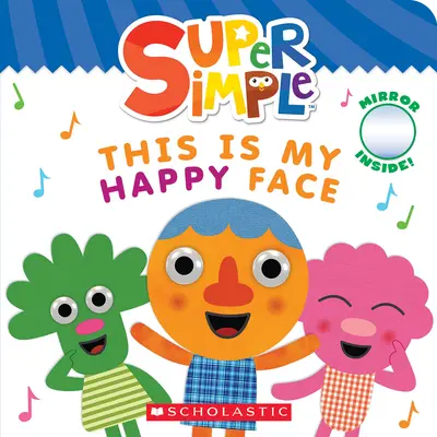 Questa è la mia faccia felice (Libri da tavolo super semplici) - This Is My Happy Face (Super Simple Board Books)