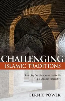 Sfidare le tradizioni islamiche: Domande di ricerca sugli Hadith da una prospettiva cristiana - Challenging Islamic Traditions: Searching Questions about the Hadith from a Christian Perspective