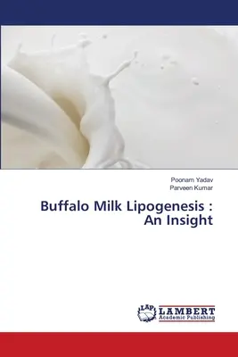 Lipogenesi del latte di bufala: Un approfondimento - Buffalo Milk Lipogenesis: An Insight