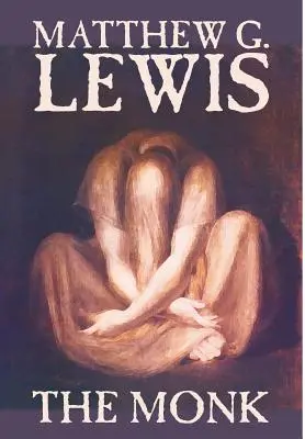 Il monaco di Matthew G. Lewis, Narrativa, Horror - The Monk by Matthew G. Lewis, Fiction, Horror