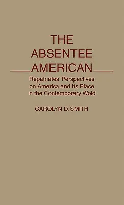 L'americano assente: Le prospettive dei rimpatriati sull'America e il suo posto nel mondo contemporaneo - The Absentee American: Repatriates' Perspectives on America and Its Place in the Contemporary World