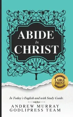 Andrew Murray Abide in Christ: In inglese oggi e con guida allo studio (GRANDE STAMPA) - Andrew Murray Abide in Christ: In Today's English and with Study Guide (LARGE PRINT)
